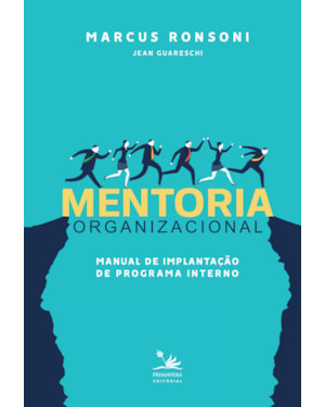 MENTORIA ORGANIZACIONAL - MANUAL DE IMPLANTAÇÃO DE PROGRAMA INTERNO