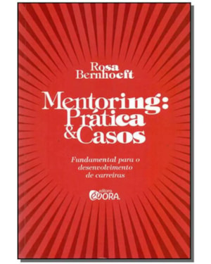 MENTORING - PRÁTICAS E CASOS - FUNDAMENTAL PARA O DESENVOLVIMENTO DE CARREIRAS