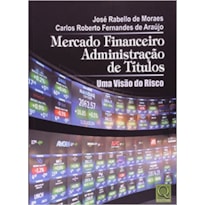 MERCADO FINANCEIRO ADMINISTRACAO DE TITULOS - UMA VISAO DO RISCO - 1