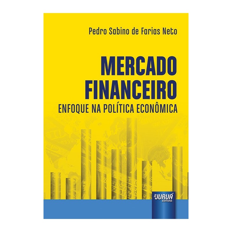 MERCADO FINANCEIRO - ENFOQUE NA POLÍTICA ECONÔMICA