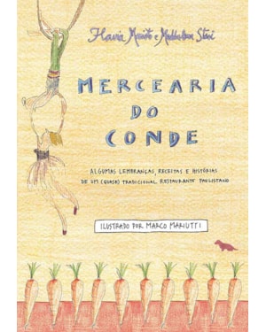 MERCEARIA DO CONDE: ALGUMAS LEMBRANÇAS, RECEITAS E HISTÓRIAS DE UM (QUASE) TRADICIONAL RESTAURANTE PAULISTANO