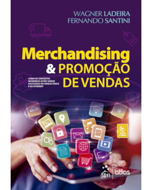MERCHANDISING & PROMOÇÃO DE VENDAS - COMO OS CONCEITOS MODERNOS ESTÃO SENDO APLICADOS NO VAREJO FÍSICO E NA INTERNET