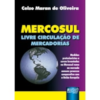 MERCOSUL - LIVRE CIRCULAÇÃO DE MERCADORIAS