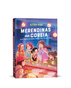 MERENDINAS NA COREIA: ELAS TINHAM UM SONHO. AGORA, ELAS TÊM UM PLANO
