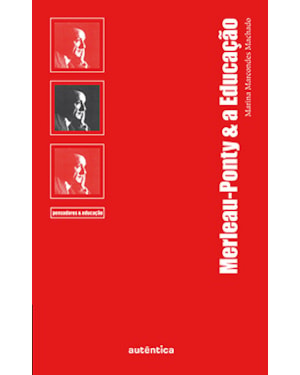 MERLEAU-PONTY & A EDUCAÇÃO