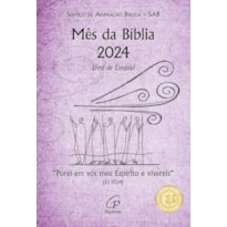 MÊS DA BÍBLIA 2024 - "POREI EM VÓS MEU ESPÍRITO E VIVEREIS" (EZ 37,14): LIVRO DE EZEQUIEL