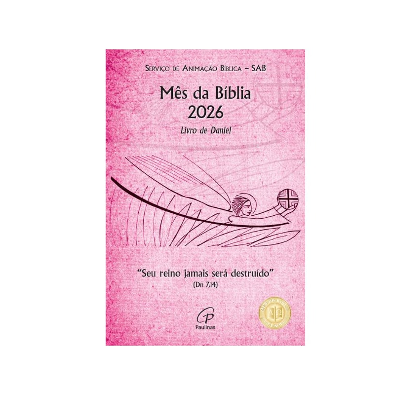 Mês da Bíblia 2026: Livro de daniel - "Seu reino jamais será destruído" (Dn 7,14)