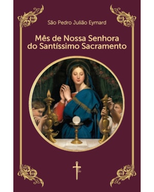 MÊS DE NOSSA SENHORA DO SANTÍSSIMO SACRAMENTO
