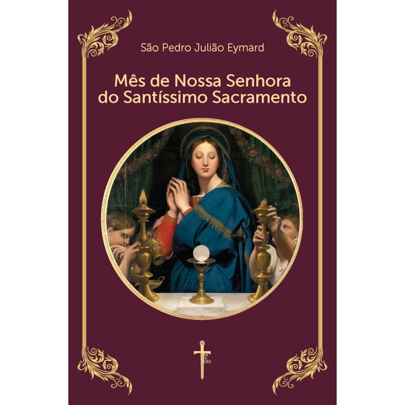 MÊS DE NOSSA SENHORA DO SANTÍSSIMO SACRAMENTO