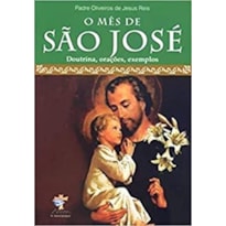 MES DE SAO JOSE, O - DOUTRINA ORACOES EXEMPLOS