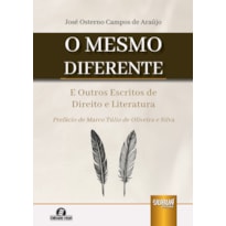 MESMO DIFERENTE, O - E OUTROS ESCRITOS DE DIREITO E LITERATURA