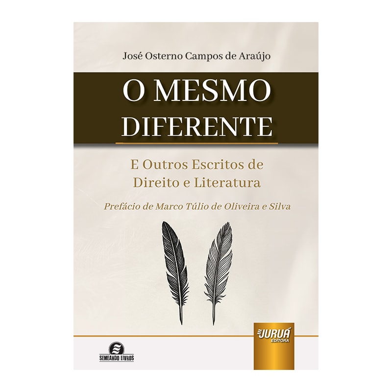 MESMO DIFERENTE, O - E OUTROS ESCRITOS DE DIREITO E LITERATURA