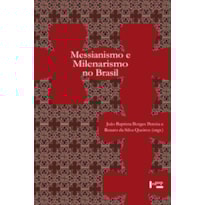 Messianismo e milenarismo no Brasil Messianismo e milenarismo no Brasil