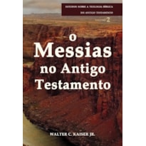 MESSIAS NO ANTIGO TESTAMENTO, O