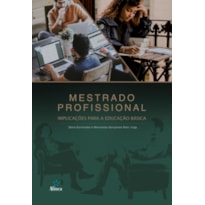 MESTRADO PROFISSIONAL - IMPLICAÇÕES PARA A EDUCAÇÃO BÁSICA