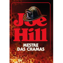 MESTRE DAS CHAMAS - O THRILLER INCENDIÁRIO DO MESMO AUTOR DE "O TELEFONE PRETO E OUTRAS HISTÓRIAS" E "NOSFERATU"