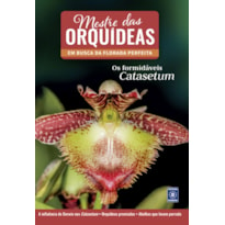 MESTRE DAS ORQUÍDEAS - VOLUME 10: OS FORMIDÁVEIS CATASETUM