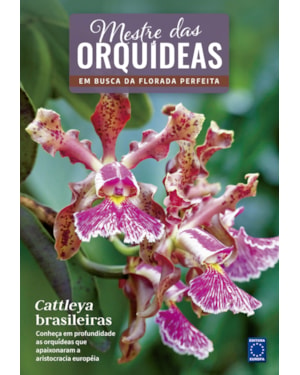 MESTRE DAS ORQUÍDEAS - VOLUME 19: CATTLEYA BRASILEIRAS