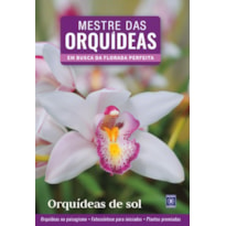 MESTRE DAS ORQUÍDEAS - VOLUME 5: ORQUÍDEAS DE SOL