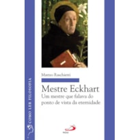 Mestre Eckhart: um mestre que falava do ponto de vista da eternidade