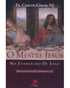 MESTRE JESUS NO EVANGELHO DE JOAO, O