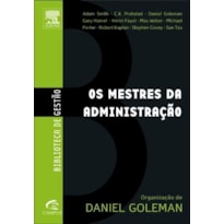 MESTRES DA ADMINISTRACAO, OS - SERIE BIBLIOTECA DE GESTAO - 1