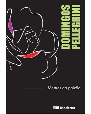 Mestres da paixão: aprendendo com quem ama o que faz