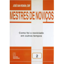 MESTRES DE NOVICOS - VOL. 02 - COMO FOI O NOVICIADO EM OUTROS TEMPOS - 2