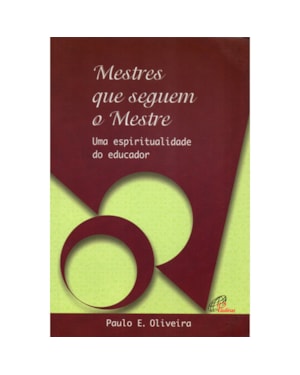 Mestres que seguem o mestre: uma espiritualidade do educador