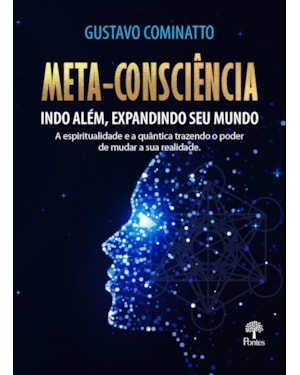 META-CONSCIÊNCIA INDO ALÉM, EXPANDINDO SEU MUNDO