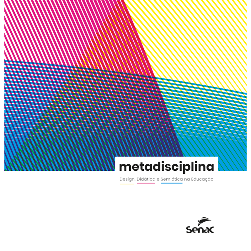 METADISCIPLINA: DESIGN, DIDÁTICA E SEMIÓTICA NA EDUCAÇÃO