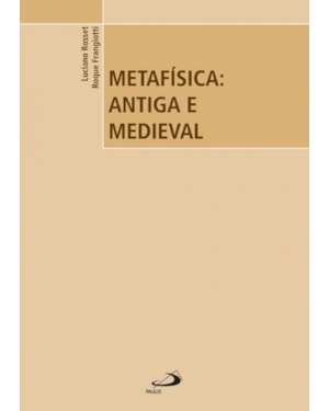 Metafísica: Antiga e Medieval: antiga e medieval
