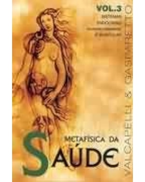 METAFISICA DA SAUDE - VOL. 03