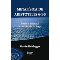 METAFÍSICA DE ARISTÓTELES 0 1-3: SOBRE A ESSÊNCIA E A REALIDADE DA FORÇA