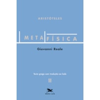 METAFÍSICA DE ARISTÓTELES (VOL. II - TEXTO GREGO COM TRADUÇÃO AO LADO): VOLUME II - TEXTO GREGO COM TRADUÇÃO AO LADO