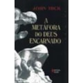 METAFORA DO DEUS ENCARNADO