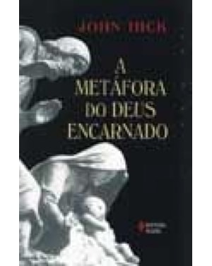 METAFORA DO DEUS ENCARNADO