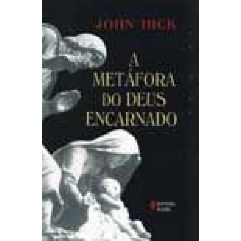 METAFORA DO DEUS ENCARNADO