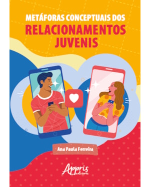 METÁFORAS CONCEPTUAIS DOS RELACIONAMENTOS JUVENIS