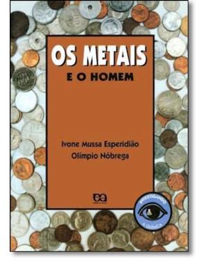 METAIS E O HOMEM, OS