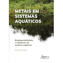 METAIS EM SISTEMAS AQUÁTICOS: BIODISPONIBILIDADE E INFLUÊNCIA DA MATÉRIA ORGÂNICA