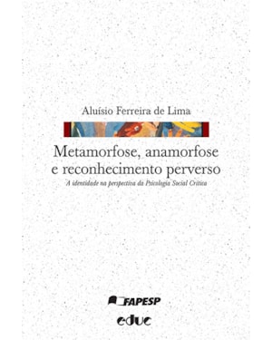 METAMORFOSE ANAMORFOSE E RECONHECIMENTO PERVERSO