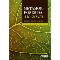 METAMORFOSES DA AMAZÔNIA