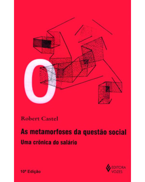 METAMORFOSES DA QUESTÃO SOCIAL: UMA CRÔNICA DO SALÁRIO