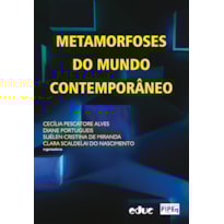 METAMORFOSES DO MUNDO CONTEMPORÂNEO