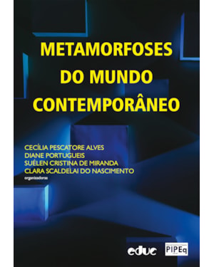 METAMORFOSES DO MUNDO CONTEMPORÂNEO