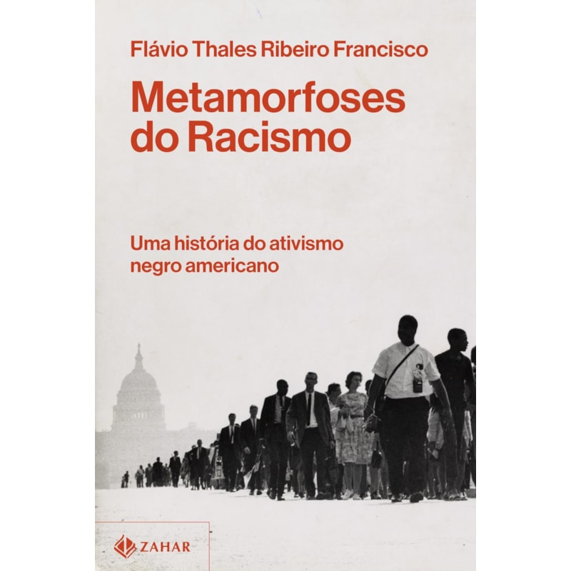 METAMORFOSES DO RACISMO: UMA HISTÓRIA DO ATIVISMO NEGRO NOS ESTADOS UNIDOS