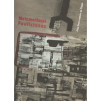 METAMORFOSES PAULISTANAS - ATLAS GEOECONÔMICO DA CIDADE