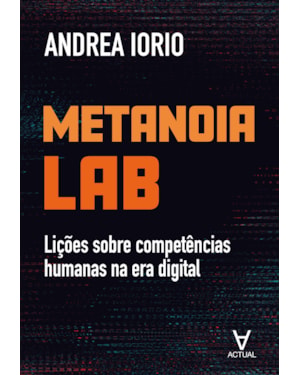 Metanoia lab: lições sobre competências humanas na era digital