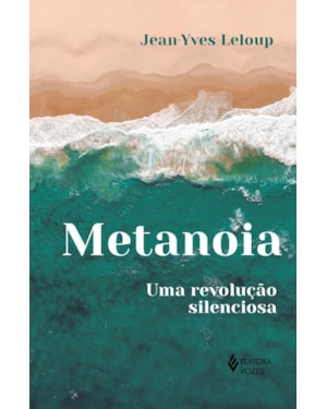 METANOIA: UMA REVOLUÇÃO SILENCIOSA